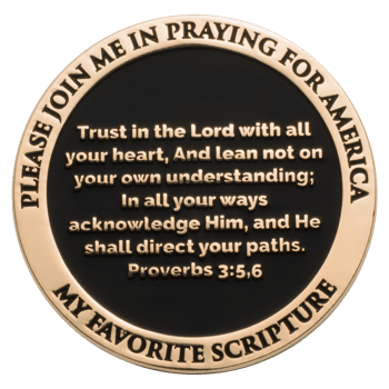 Gold and black challenge coin featuring Proverbs 3:5,6 and the text Please Join Me in Praying for America.