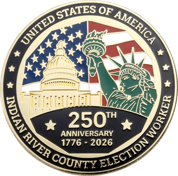 Indian River County Election Worker 250th anniversary challenge coin with the US Capitol, Statue of Liberty, and American flag.